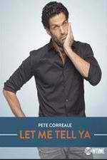 Pete Correale: Let Me Tell Ya