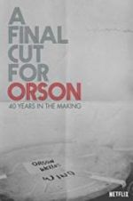 A Final Cut for Orson: 40 Years in the Making