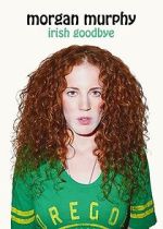 Morgan Murphy: Irish Goodbye (TV Special 2014)