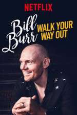 Bill Burr: Walk Your Way Out