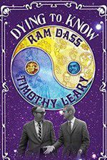 Dying to Know: Ram Dass & Timothy Leary