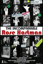 The Incomparable Rose Hartman