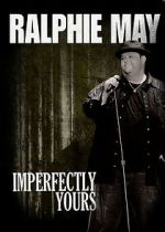 Ralphie May: Imperfectly Yours (TV Special 2013)