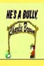 He's a Bully Charlie Brown