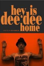 Hey Is Dee Dee Home