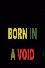 Watch Born in a Void 123movies