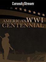 America\'s World War I Centennial (TV Short 2017)