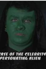 The Case of the Celebrity Impersonating Alien