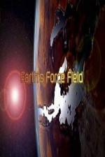 National Geographic ? Earths Force Field ( 2010 )