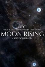 UFO The Greatest Story Ever Denied II - Moon Rising