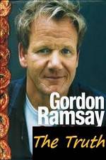 The Truth About Gordon Ramsay