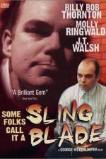 Some Folks Call It a Sling Blade