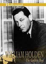 William Holden: The Golden Boy