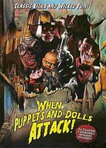 Watch When Puppets and Dolls Attack! 123movies