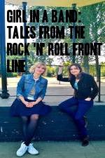 Girl in a Band: Tales from the Rock 'n' Roll Front Line