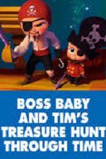 The Boss Baby and Tim\'s Treasure Hunt Through Time