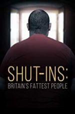 Shut-ins: Britain\'s Fattest People