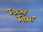 Watch Tricky Trout 123movies