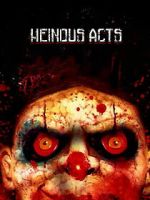Watch Heinous Acts 123movies