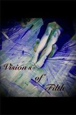 Watch Visions of Filth 123movies