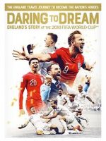 Daring to Dream: England\'s story at the 2018 FIFA World Cup