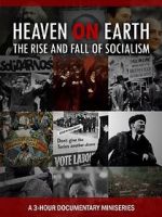 Heaven on Earth: The Rise and Fall of Socialism