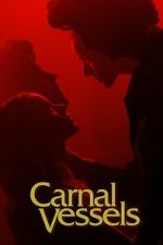 Watch Carnal Vessels 123movies