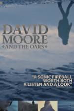 The Making of David Moore and The Oars