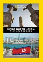 Watch Inside North Korea: The Next Leader 123movies