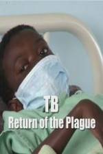 TB: Return of the Plague