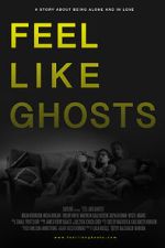 Watch Feel Like Ghosts 123movies