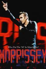 Watch Morrissey Who Put the M in Manchester 123movies