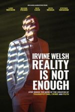 Watch Irvine Welsh: Reality Is Not Enough 123movies