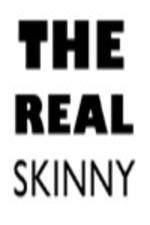 The Real Skinny