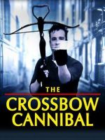 Watch The Crossbow Cannibal 123movies