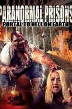 Paranormal Prisons Portal to Hell on Earth