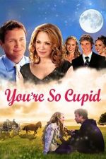 Watch You\'re So Cupid 123movies