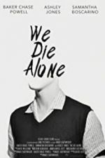 We Die Alone