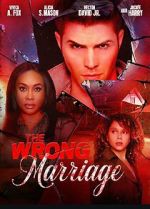 Watch The Wrong Marriage 123movies