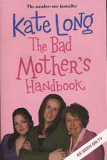 Bad Mother's Handbook