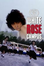 Watch White Rose Campus 123movies