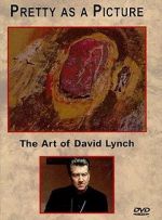 Pretty as a Picture: The Art of David Lynch