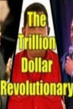 The Trillion Dollar Revolutionary