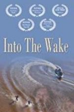 Into the Wake