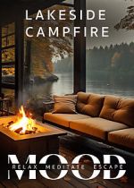 Watch Lakeside Campfire: Mood - Relax, Meditate, Escape 123movies