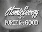 Atomic Energy as a Force for Good (Short 1955)