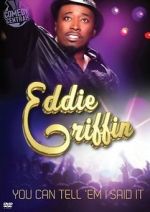 Eddie Griffin: You Can Tell \'Em I Said It!