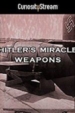 Hitler\'s Miracle Weapons