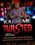 You Got Me Twisted!