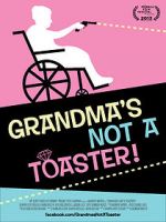 Grandma\'s Not a Toaster